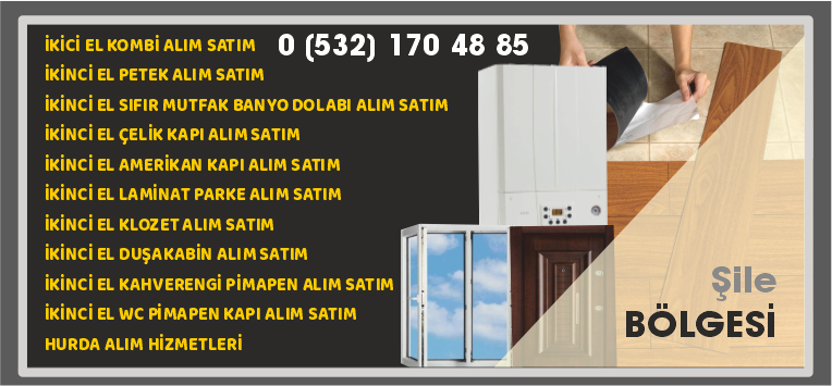 Şile İlçesi İkici El Kombi Kapı, Parke, Duşakabin, Petek Alım Satım